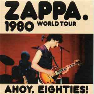 Frank Zappa - Ahoy, Eighties! mp3