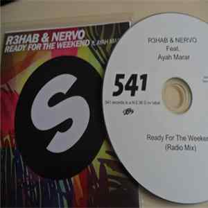 R3hab & Nervo Ft. Ayah Marar - Ready For The Weekend mp3