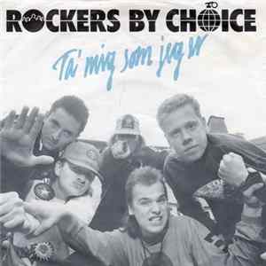 Rockers By Choice - Tag Mig Som Jeg Er mp3