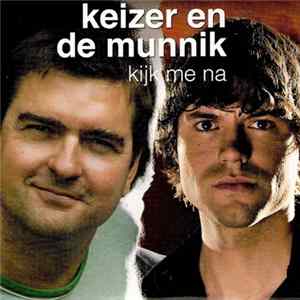 Keizer & De Munnik - Kijk Me Na mp3