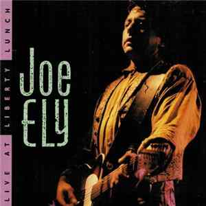 Joe Ely - Live At Liberty Lunch mp3