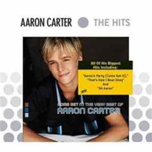 Aaron Carter - The Hits / Come Get It: The Very Best Of mp3