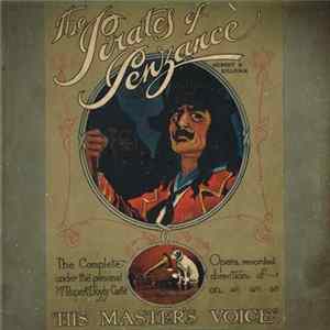 Light Opera Orchestra, George Baker , Peter Dawson, Violet Essex, Edward Halland, Bessie Jones , Derek Oldham, Robert Radford, Edna Thornton, Nellie Walker - The Pirates Of Penzance mp3