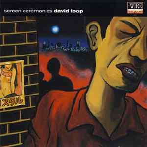 David Toop - Screen Ceremonies mp3