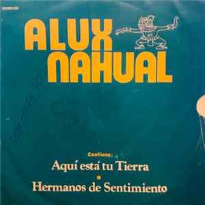 Alux Nahual - Aquí Está Tu Tierra / Hermanos De Sentimiento mp3