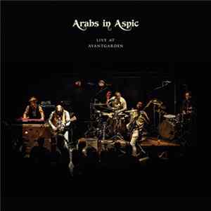 Arabs In Aspic - Live At Avantgarden mp3