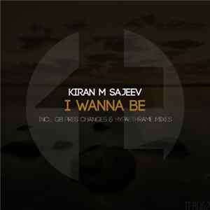 Kiran M Sajeev - I Wanna Be mp3