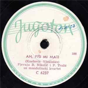 B. Nikolić I P. Tralić / M. Sutlović I P. Tralić - Ah, Piši Mi Mati / Koliko Te Ljubim mp3