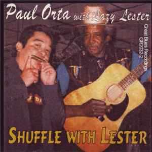 Paul Orta With Lazy Lester - Shuffle With Lester mp3