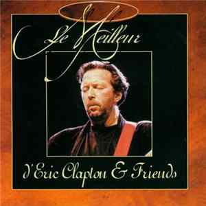 Eric Clapton - Le Meilleur d'Eric Clapton & Friends mp3