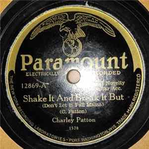 Charley Patton - Shake It And Break It But (Don't Let It Fall Mama) / A Spoonful Blues mp3