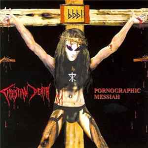 Christian Death - Pornographic Messiah mp3