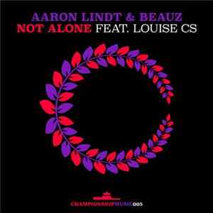 Aaron Lindt & Beauz Feat. Louise CS - Not Alone mp3
