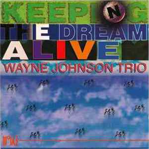 Wayne Johnson Trio - Keeping The Dream Alive mp3