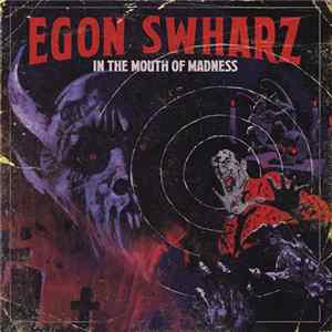 Egon Swharz - In The Mouth Of Madness mp3