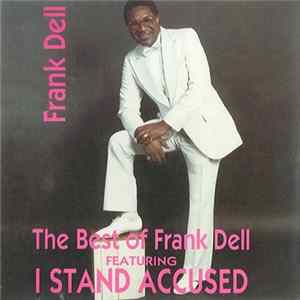 Frank Dell - The Best Of Frank Dell Featuring I Stand Accused mp3