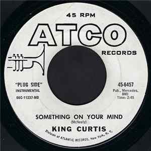 King Curtis - Something On Your Mind / Soul Theme mp3