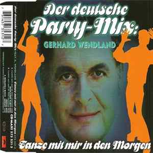 Gerhard Wendland / Rosanna Rocci - Der Deutsche Party-Mix: Tanze Mit Mir In Den Morgen / Medley mp3