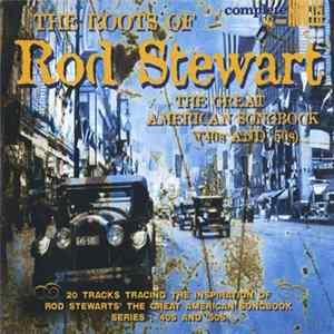 Various - The Roots Of Rod Stewart (The Great American Songbook (40's And 50's)) mp3