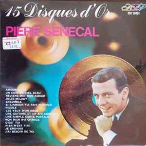 Pière Sénécal - 15 Disques D'Or mp3