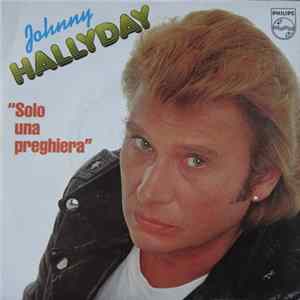 Johnny Hallyday - Solo Una Preghiera mp3