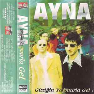 Ayna - Gittiğin Yağmurla Gel mp3