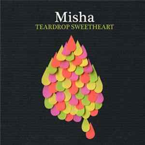 Misha - Teardrop Sweetheart mp3
