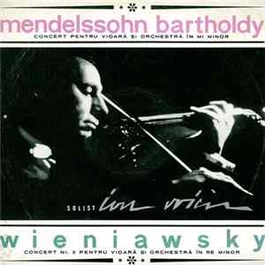 Mendelssohn Bartholdy / Wieniawsky - Solist Ion Voicu - Concert Pentru Vioară Și Orchestră În Mi Minor / Concert Nr. 2 Pentru Vioară Și Orchestră În Re Minor mp3