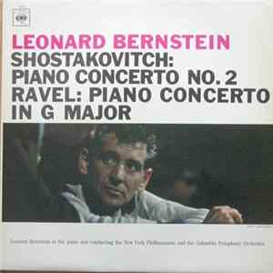 Shostakovich, Ravel, Leonard Bernstein, The New York Philharmonic Orchestra, Columbia Symphony Orchestra - Piano Concerto No. 2, Op. 102 / Piano Concerto In G Major mp3