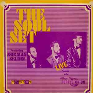 The Soul Set Featuring Norman Seldin - Live From The Village Purple Onion mp3
