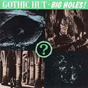 Gothic Hut - Big Holes! mp3