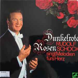 Rudolf Schock - Dunkelrote Rosen - Rudolf Schock Singt Melodien Fürs Herz mp3