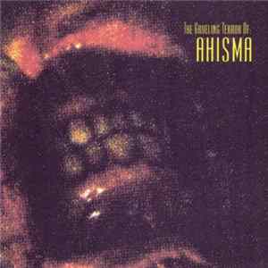 Ahisma - The Grueling Terror Of: mp3