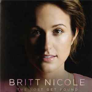 Britt Nicole - The Lost Get Found mp3