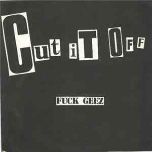 Fuck Geez - Cut It Off mp3