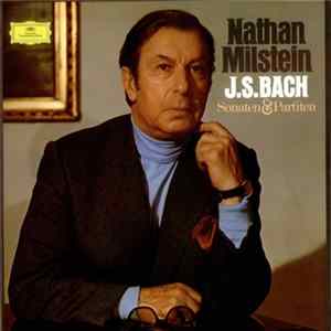 Nathan Milstein, J. S. Bach - Sonaten & Partiten mp3