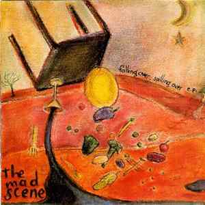 The Mad Scene - Falling Over, Spilling Over E.P. mp3