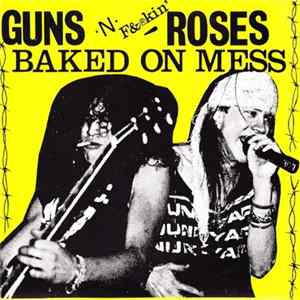 Guns N F&®kin' Roses - Baked On Mess mp3