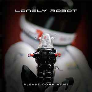 Lonely Robot - Please Come Home mp3