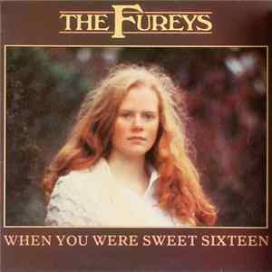 The Fureys - When You Were Sweet Sixteen mp3
