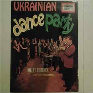 Wally Bebenek And His Orchestra - Ukrainian Dance Party mp3