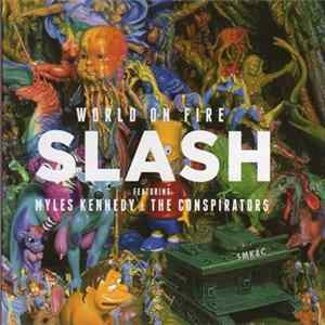 Slash Featuring Myles Kennedy And The Conspirators - World On Fire mp3