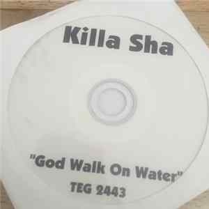 Killa Sha - God Walk On Water mp3