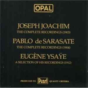 Joseph Joachim, Pablo de Sarasate, Eugène Ysaÿe - Joachim - Sarasate - Ysaÿe mp3