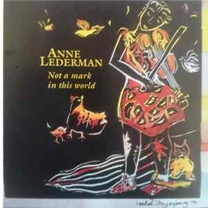 Anne Lederman - Not A Mark In This World mp3