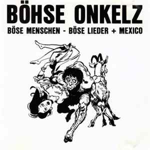 Böhse Onkelz - Böse Menschen - Böse Lieder + Mexico mp3