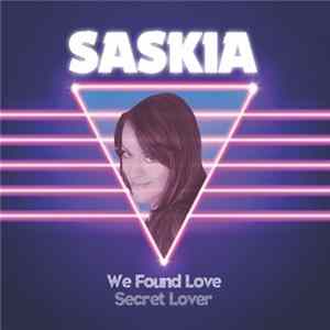 Saskia - We Found Love / Secret Lover mp3