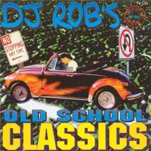 DJ Rob - DJ Rob's Old School Classics mp3