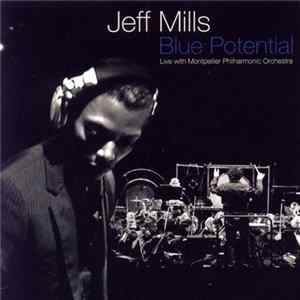 Jeff Mills - Blue Potential - Live With Montpellier Philharmonic Orchestra mp3