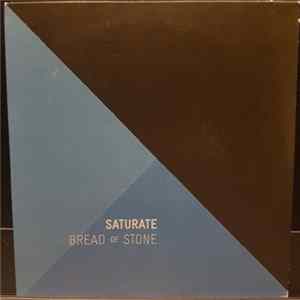Saturate - Bread Of Stone mp3